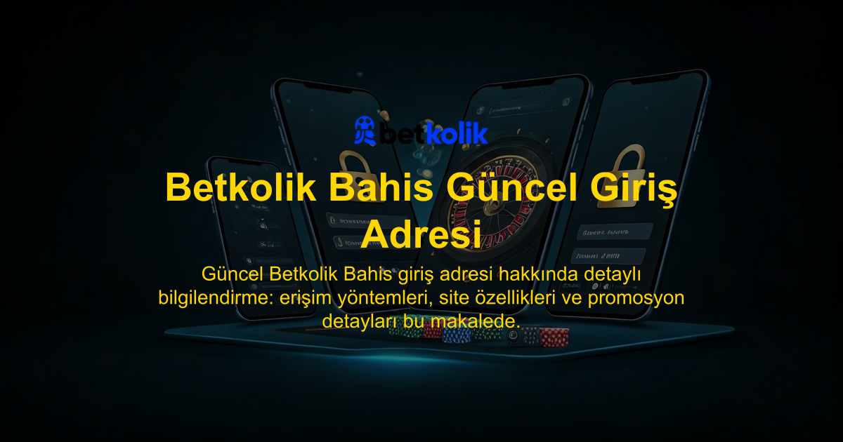 Betkolik Bahis Güncel Giriş Adresi