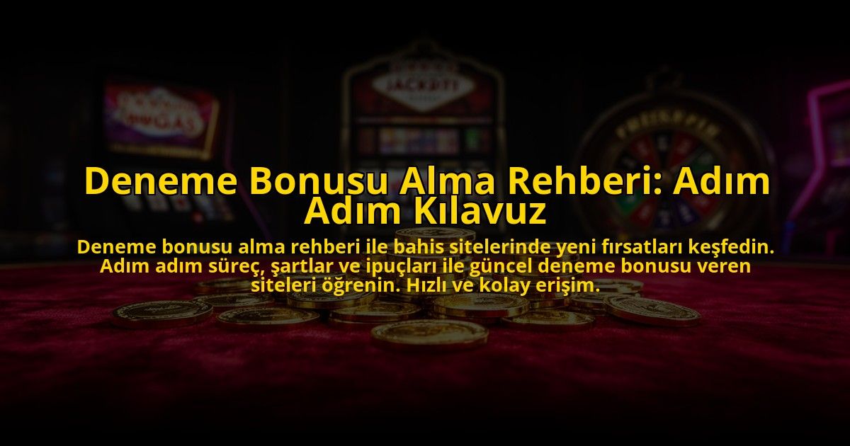 Deneme-Bonusu-Alma-Rehberi-Adim-Adim-Kilavuz-overlay-1776033914.jpg